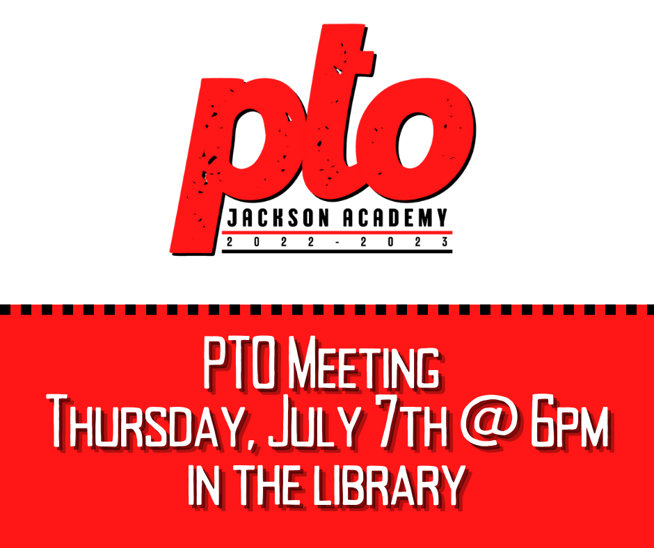 PTO meeting 7/7/22 at 6pm