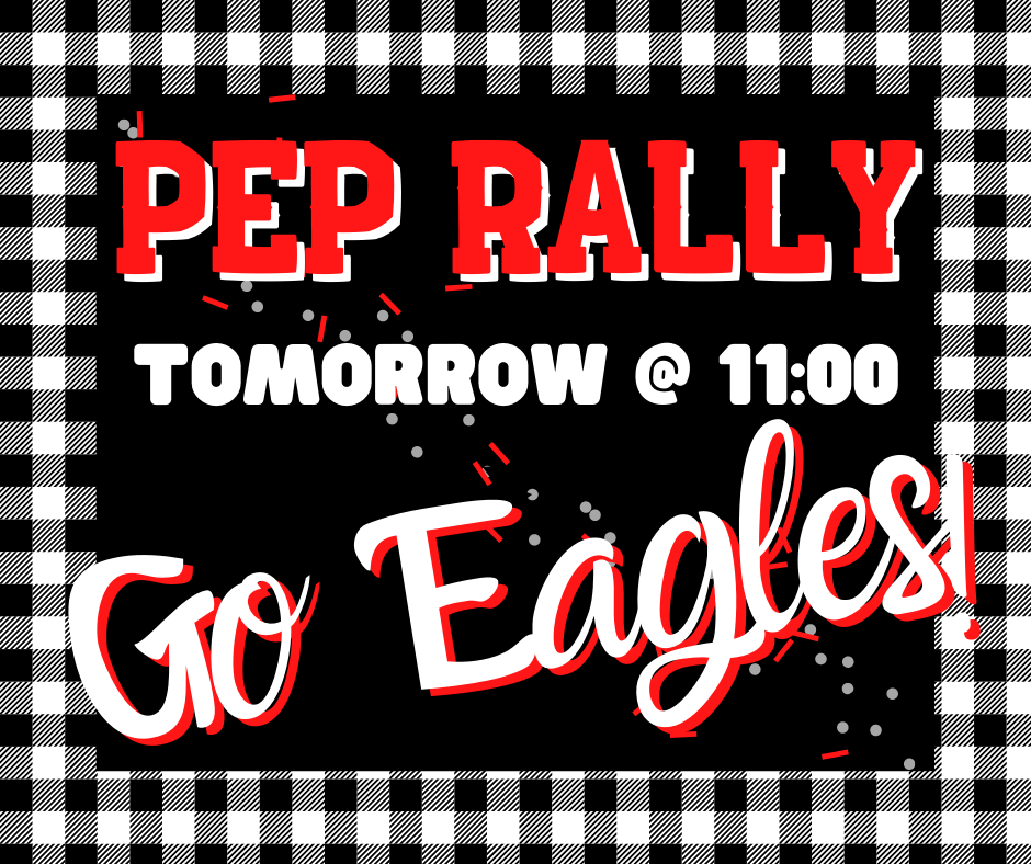 pep rally tomorrow at 11